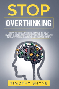 Stop Overthinking