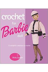 Crochet for Barbie Doll: 75 Fabulous Creations to Crochet
