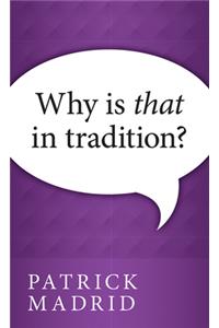 Why is That in Tradition?