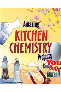 Amazing Kitchen Chemistry Projects