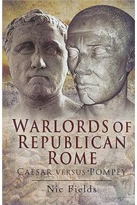 Warlords of Republican Rome