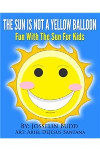 The Sun Is Not a Yellow Balloon
