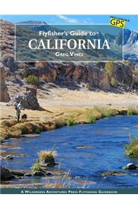 Flyfisher's Guide to California