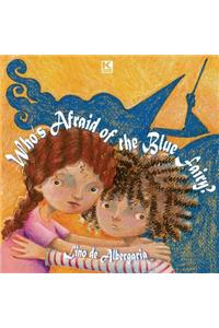Who's Afraid of the Blue Fairy