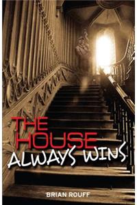 The House Always Wins