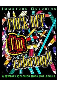 Fuck Off I'm coloring Glowing Edition