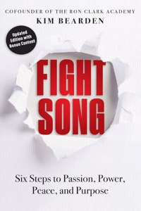 Fight Song: Six Steps to Passion, Power, Peace, and Purpose