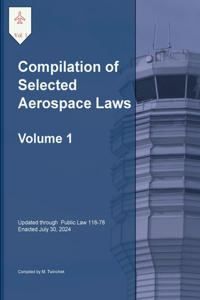Compilation of Selected Aerospace Laws Vol. 1