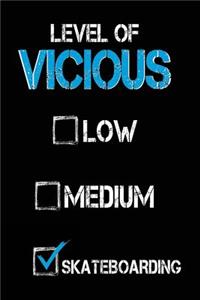 Level of Vicious Low Medium Skateboarding