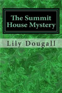 The Summit House Mystery: Or, the Earthly Purgatory