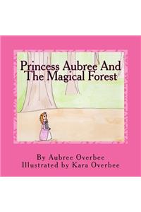 Princess Aubree And The Magical Forest