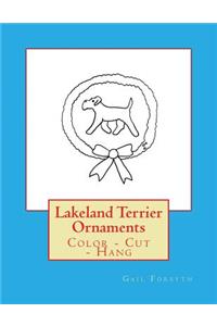 Lakeland Terrier Ornaments: Color - Cut - Hang