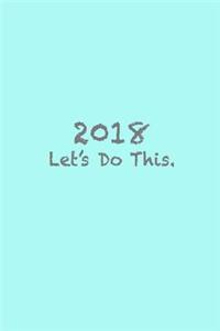 2018 Let's Do this.