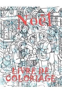 ? Noël ? Livre de Coloriage Noël ? (Livre de Coloriage pour les garçons)