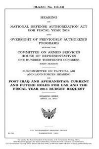 Hearing on National Defense Authorization Act for Fiscal Year 2014 and oversight of previously authorized programs before the Committee on Armed Services, House of Representatives, One Hundred Thirteenth Congress, first session