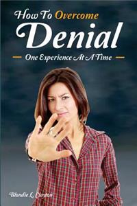 How To Overcome Denial