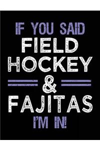 If You Said Field Hockey & Fajitas I'm In