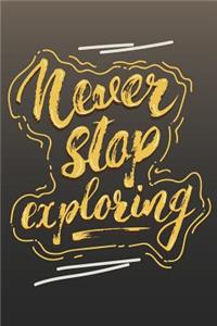 Never Stop Exploring