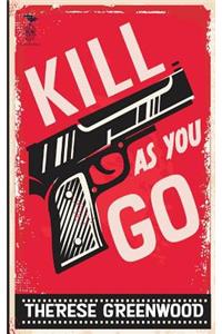 Kill As You Go