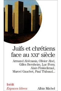 Juifs Et Chretiens Face Au Xxie Siecle