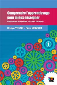 Comprendre L'Apprentissage Pour Mieux Enseigner