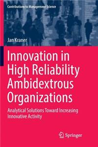 Innovation in High Reliability Ambidextrous Organizations