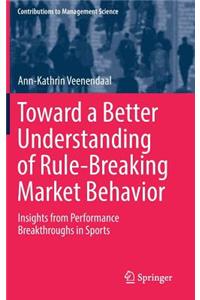 Toward a Better Understanding of Rule-Breaking Market Behavior