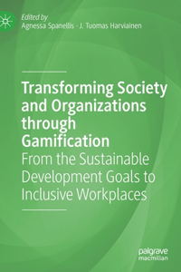 Transforming Society and Organizations Through Gamification