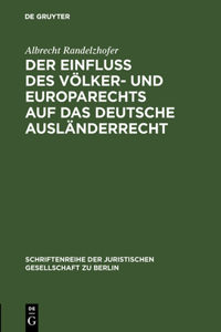 Einfluß Des Völker- Und Europarechts Auf Das Deutsche Ausländerrecht