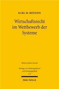 Wirtschaftsrecht Im Wettbewerb Der Systeme