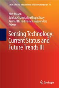 Sensing Technology: Current Status and Future Trends III