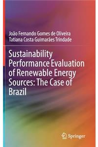 Sustainability Performance Evaluation of Renewable Energy Sources: The Case of Brazil