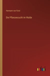 Pflanzenzucht im Walde