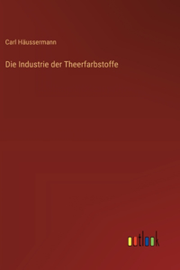 Industrie der Theerfarbstoffe