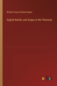 English Battles and Sieges in the Peninsula