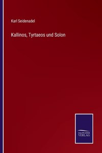 Kallinos, Tyrtaeos und Solon