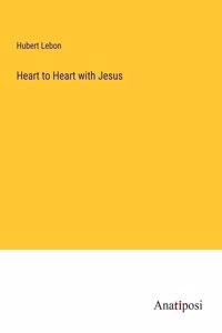 Heart to Heart with Jesus