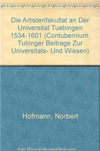 Artistenfakultat an Der Universitat Tubingen 1534-1601
