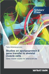 Studies on apolipoprotein E gene transfer to skeletal muscle cells