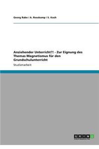 Anziehender Unterricht?! - Zur Eignung des Themas Magnetismus für den Grundschulunterricht