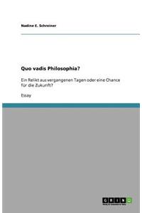 Quo vadis Philosophia?