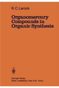 Organomercury Compounds in Organic Synthesis