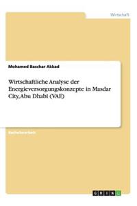 Wirtschaftliche Analyse der Energieversorgungskonzepte in Masdar City, Abu Dhabi (VAE)