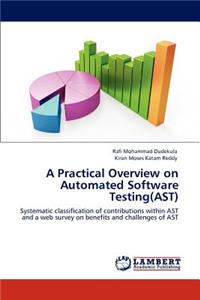 Practical Overview on Automated Software Testing(ast)