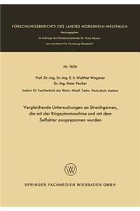 Vergleichende Untersuchungen an Streichgarnen, Die Mit Der Ringspinnmaschine Und Mit Dem Selfaktor Ausgesponnen Wurden