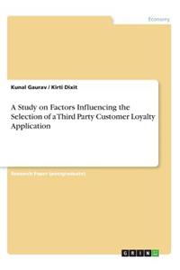 Study on Factors Influencing the Selection of a Third Party Customer Loyalty Application