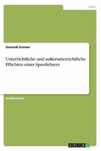 Unterrichtliche und außerunterrichtliche Pflichten eines Sportlehrers
