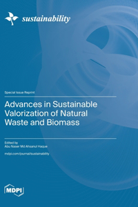 Advances in Sustainable Valorization of Natural Waste and Biomass