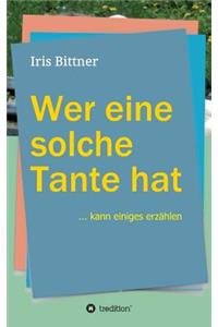 Wer eine solche Tante hat
