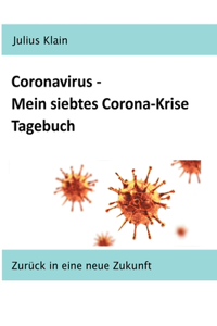 Coronavirus - Mein siebtes Corona-Krise Tagebuch